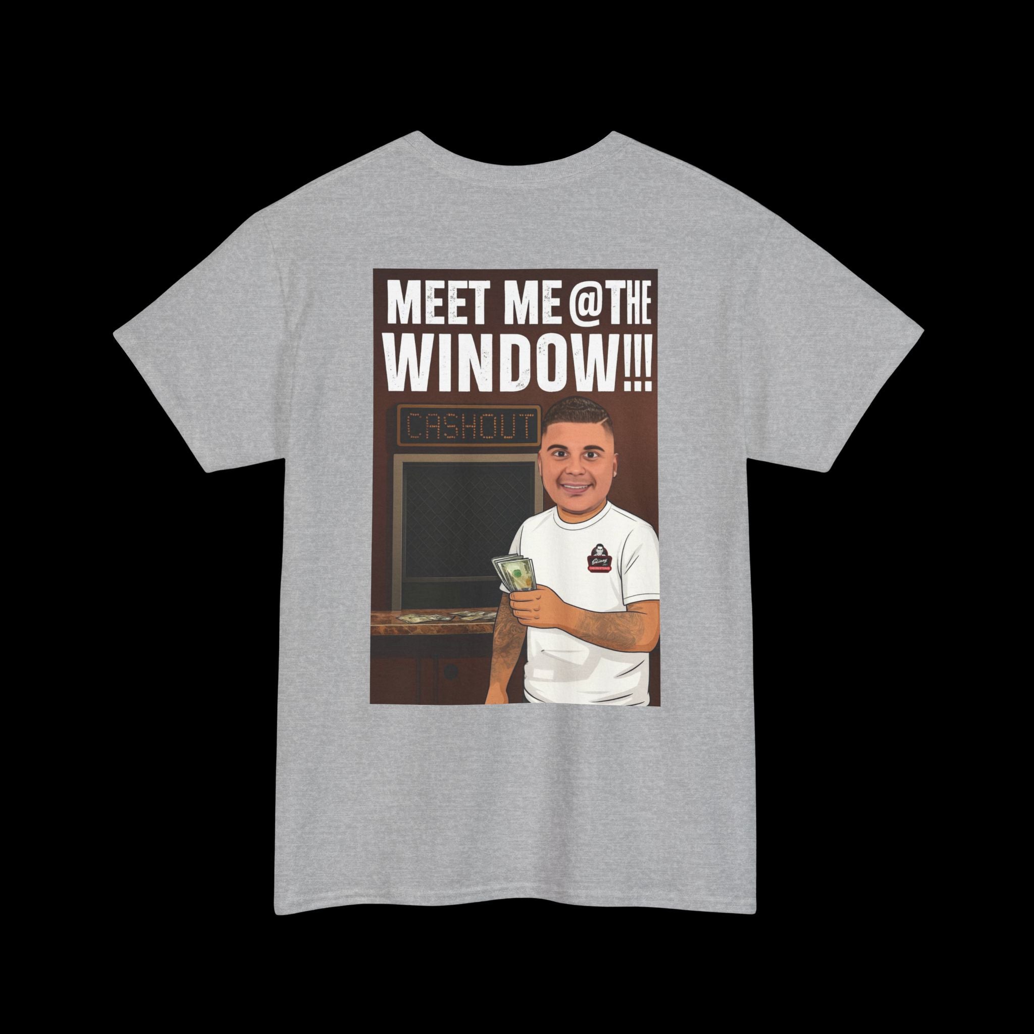 Gray t-shirt with a graphic of a person holding money and text 'Meet Me @ The Window!!!' on a black background