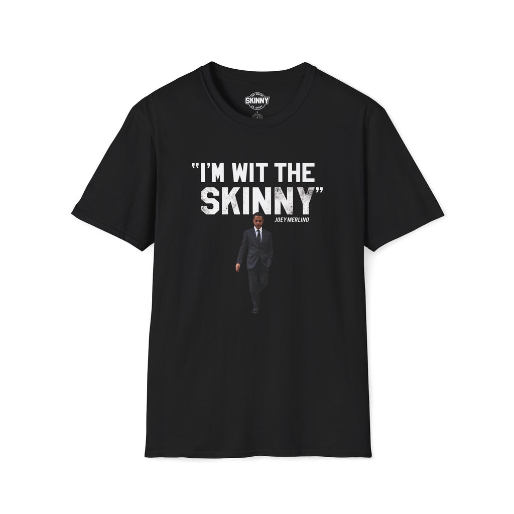 I’m Wit The Skinny Joey Merlino Global T-Shirt