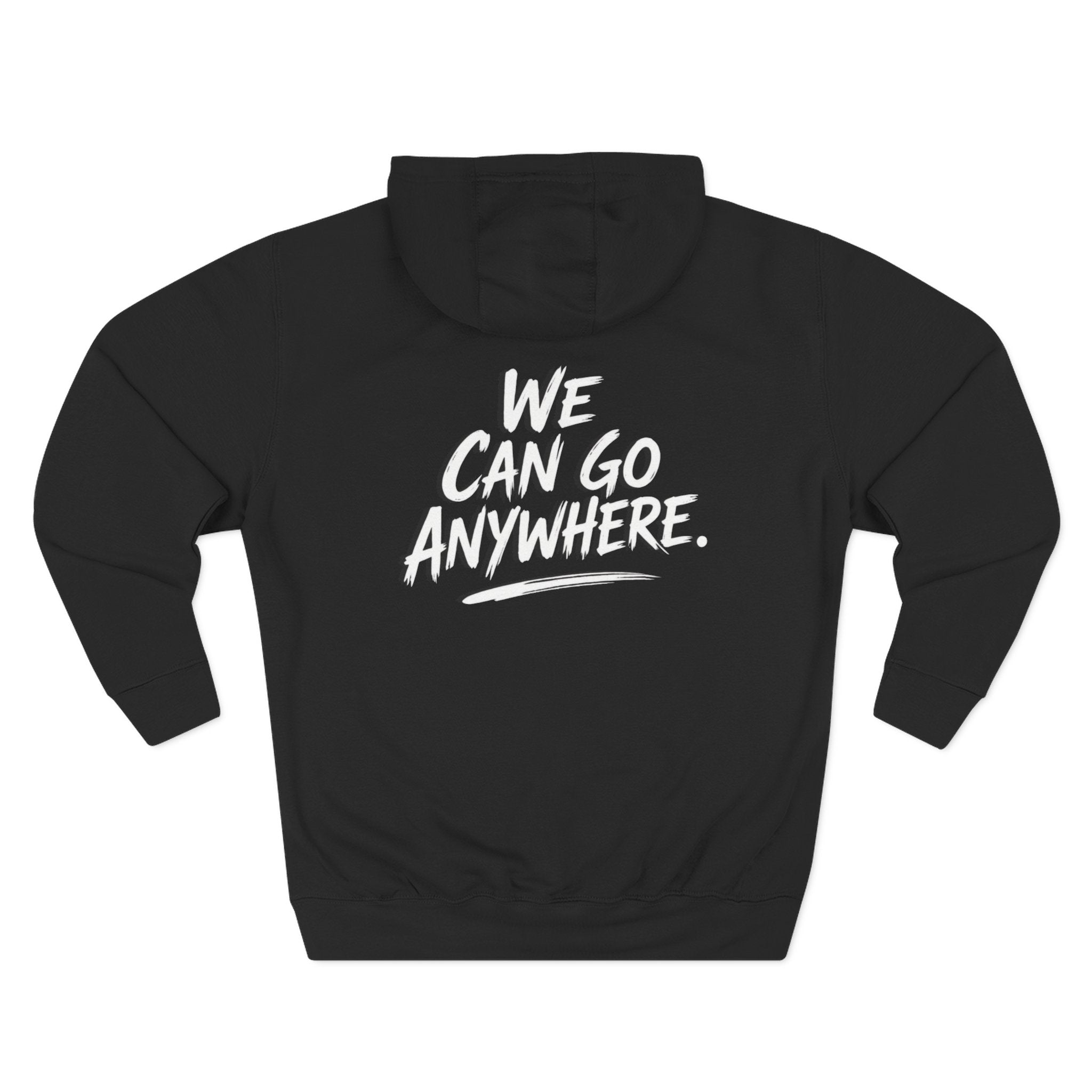 "We Can Go Anywhere Pullover Hoodie