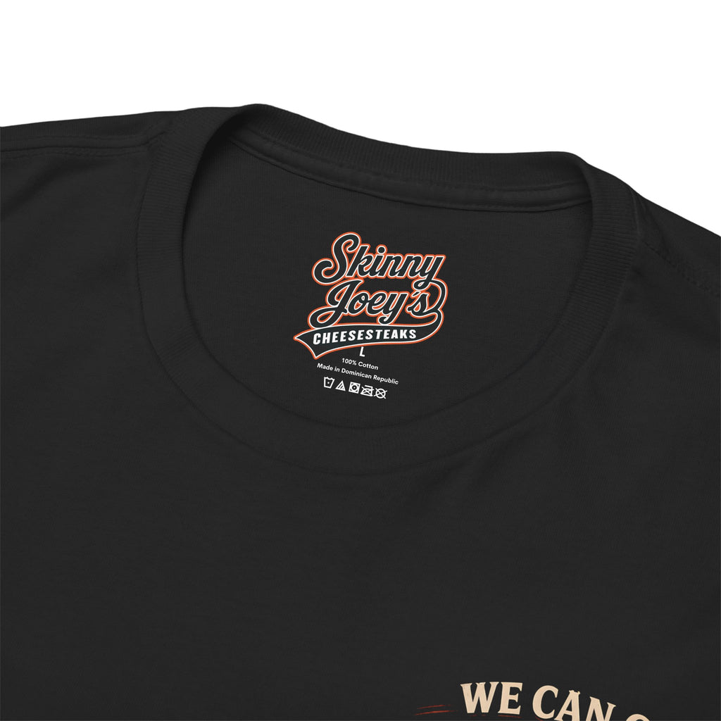 Skinny Joey’s “We Can Go Anywhere” Playoff Tee (3XL-5XL)