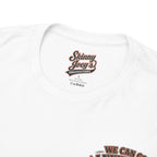 Skinny Joey’s “We Can Go Anywhere” Playoff Tee (3XL-5XL)