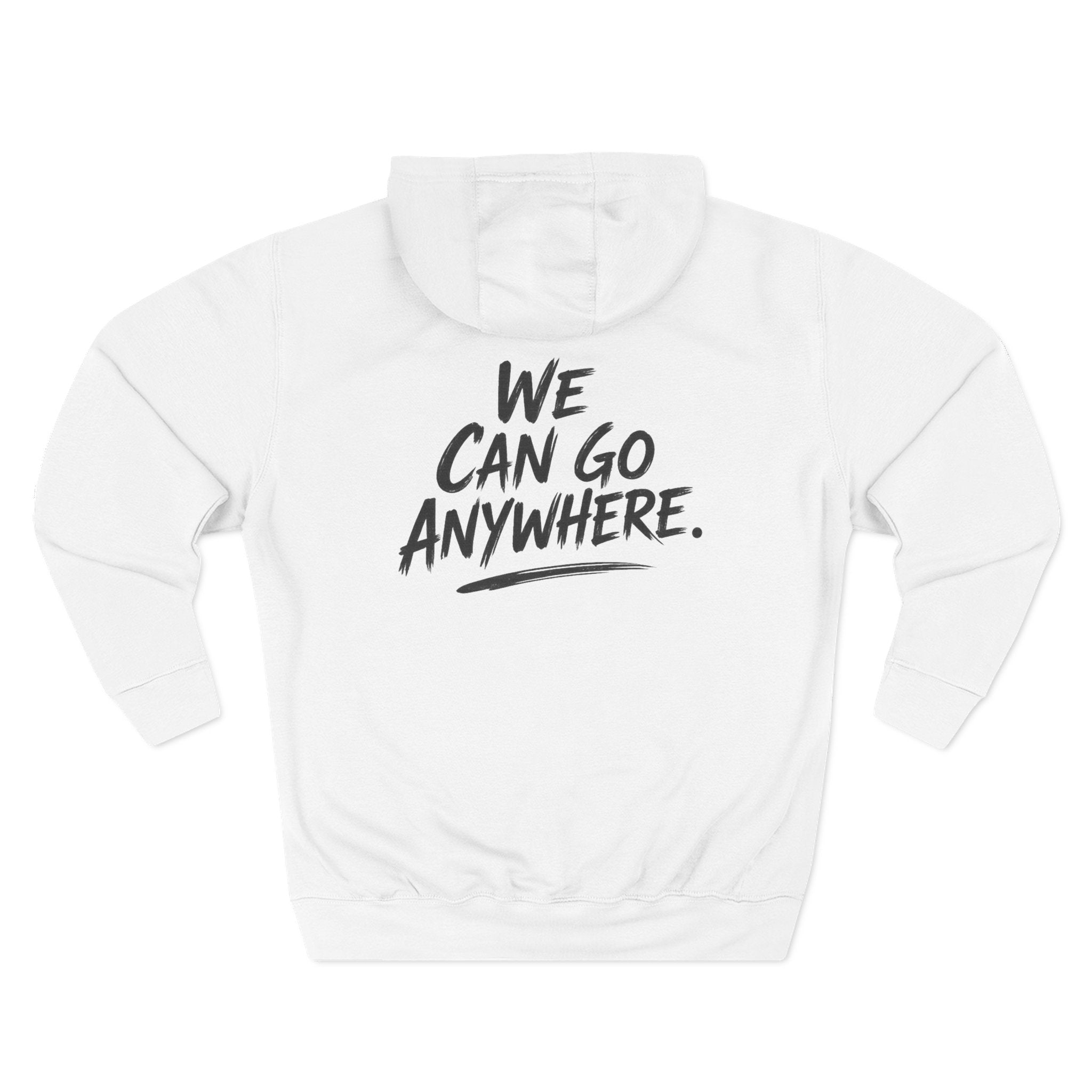 "We Can Go Anywhere Pullover Hoodie