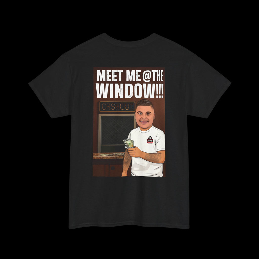 Black t-shirt with a graphic of a person holding money and text 'Meet Me @ The Window!!!' on a black background