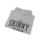 The SKINNY Podcast Hoodie – Heavy Blend Fleece, Unisex Fit