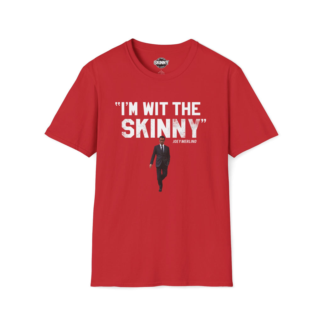 I’m Wit The Skinny Joey Merlino Global T-Shirt