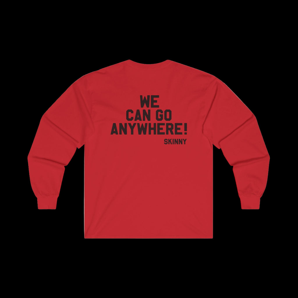 Red unisex long-sleeve tee from Skinny Joey’s × We Can Go Anywhere; bold back reads WE CAN GO ANYWHERE! with SKINNY.