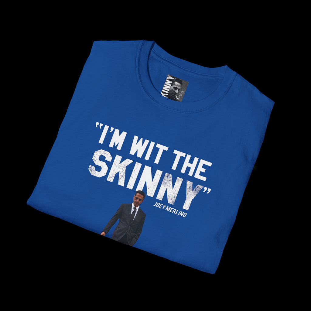 Folded blue t-shirt with 'I'm wit the skinny' text and a graphic of a man in a suit on a black background.