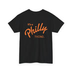 It's a Philly Thing T-Shirt