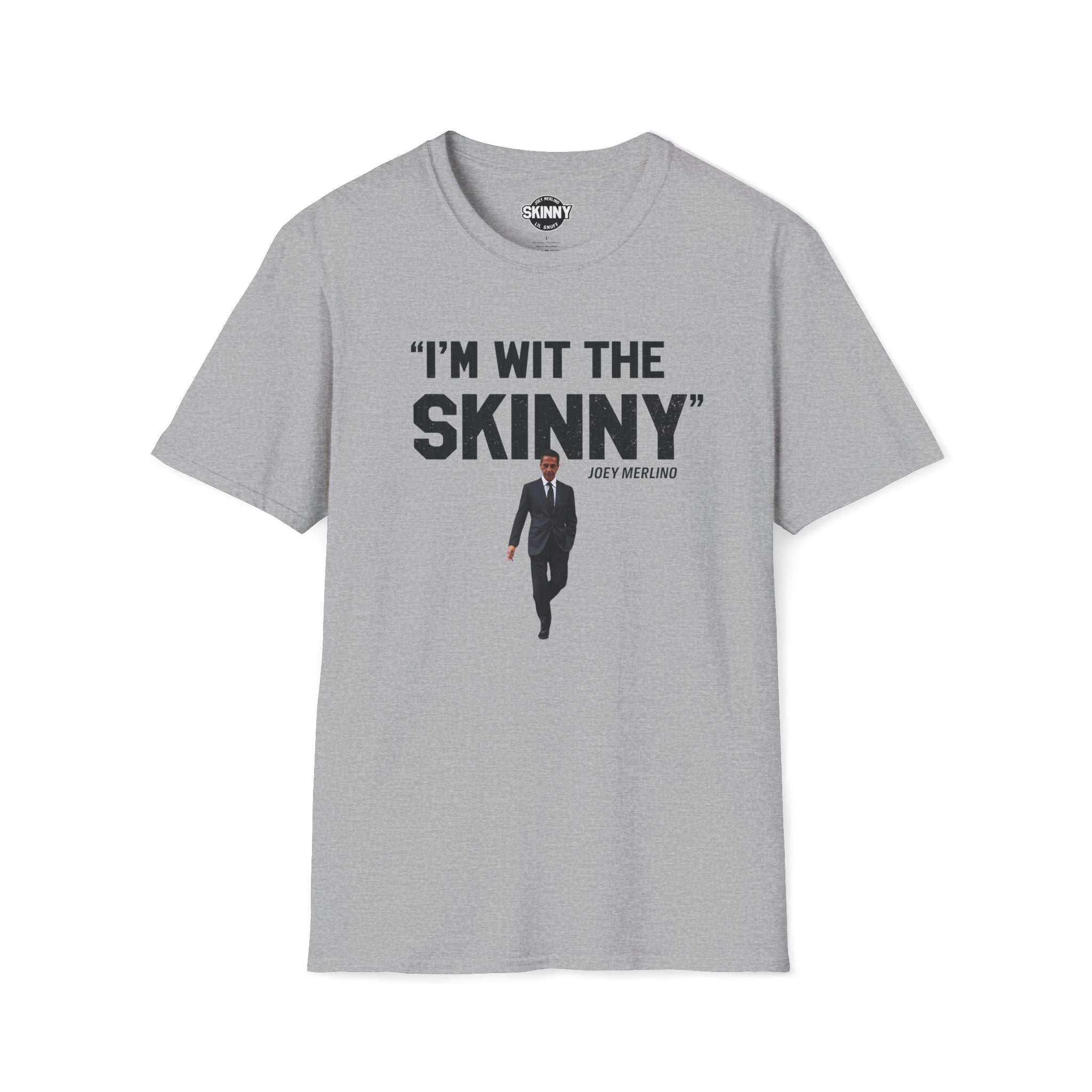 I’m Wit The Skinny Joey Merlino Global T-Shirt