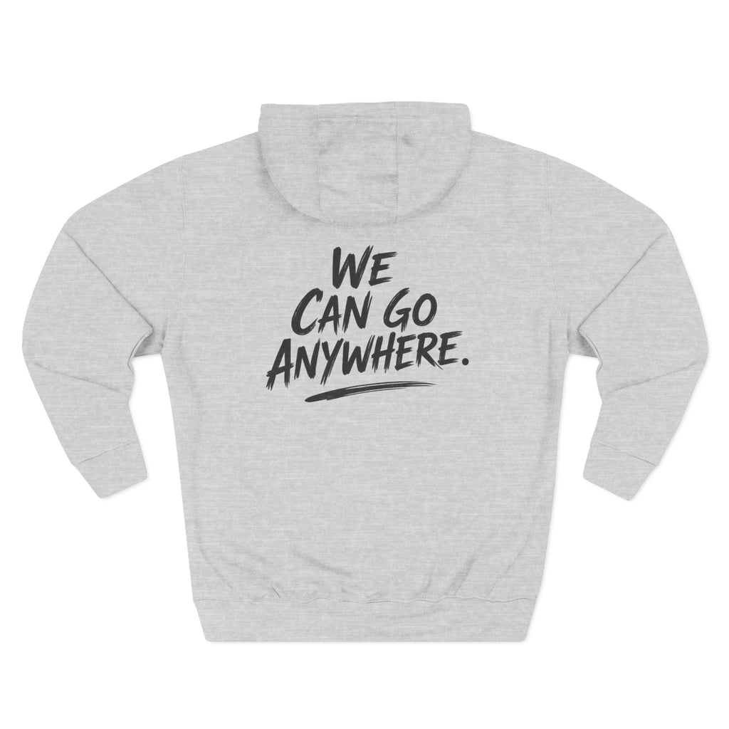 "We Can Go Anywhere Pullover Hoodie