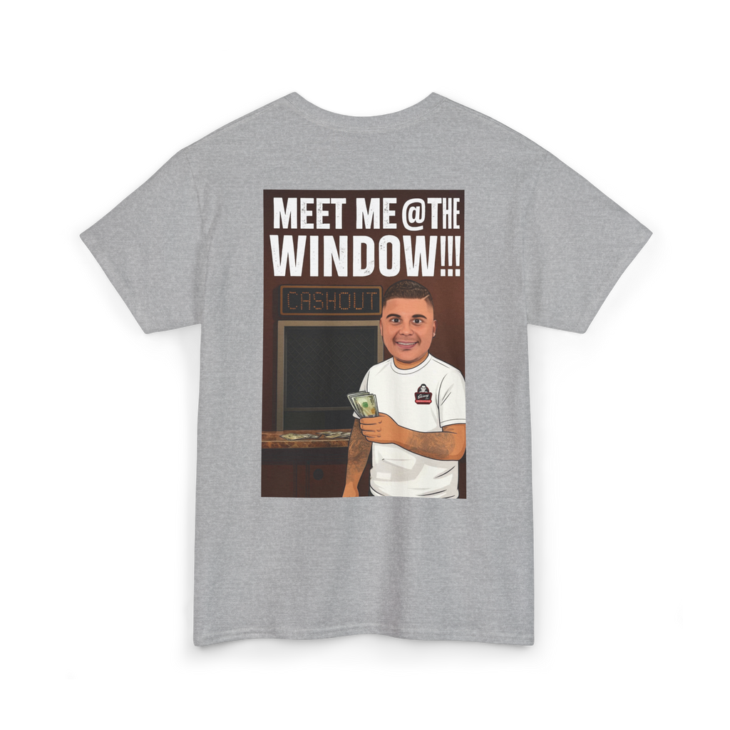 Gray t-shirt with a graphic of a person at a cashout machine and text 'Meet Me @ the Window!!!' on the back.