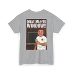 Gray t-shirt with a graphic of a person at a cashout machine and text 'Meet Me @ the Window!!!' on the back.