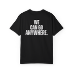 Black t-shirt with 'WE CAN GO ANYWHERE.' text on the back against a white background