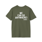 Green t-shirt with text 'WE CAN GO ANYWHERE! SKINNY' on a white background