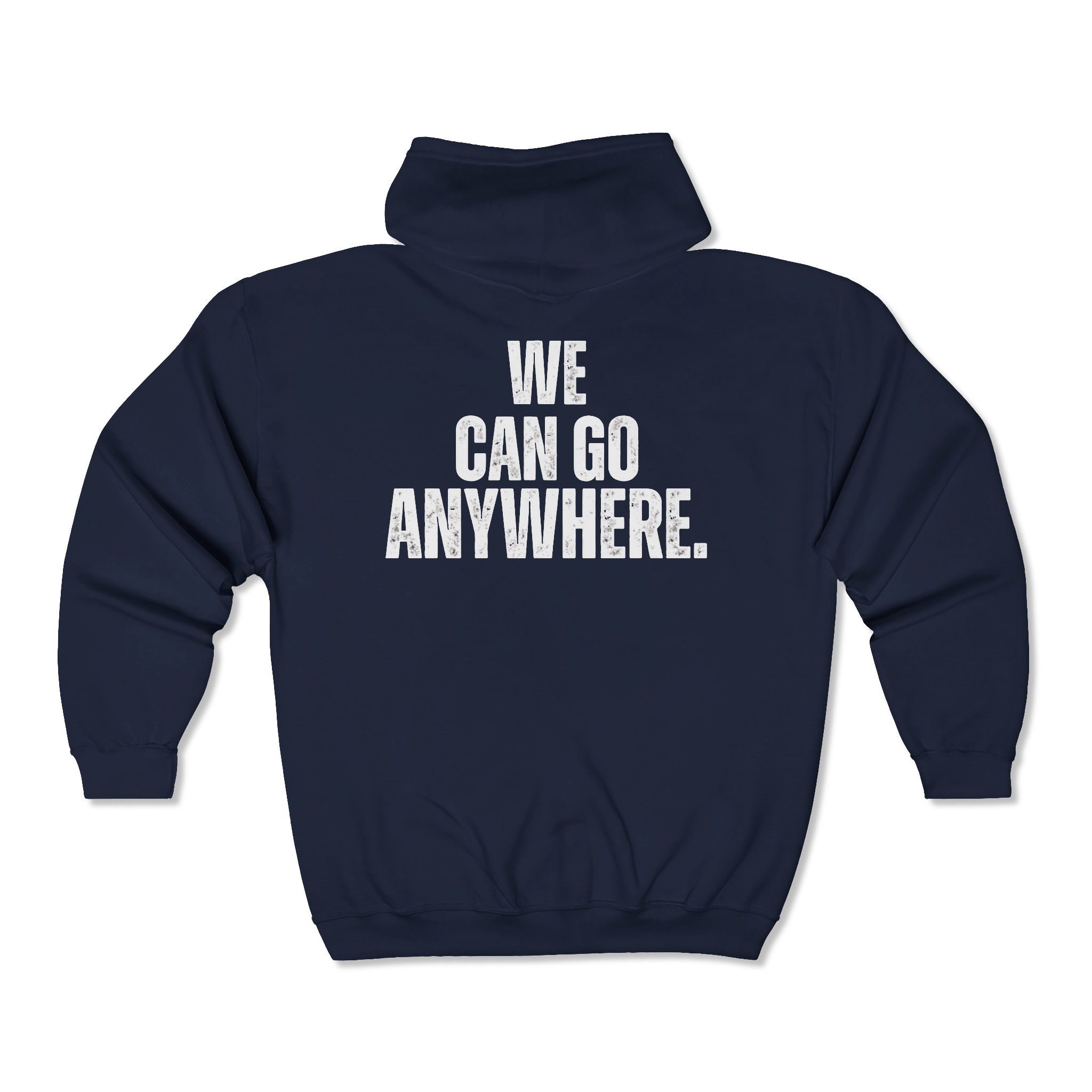 Navy blue hoodie with 'WE CAN GO ANYWHERE.' text on a white background