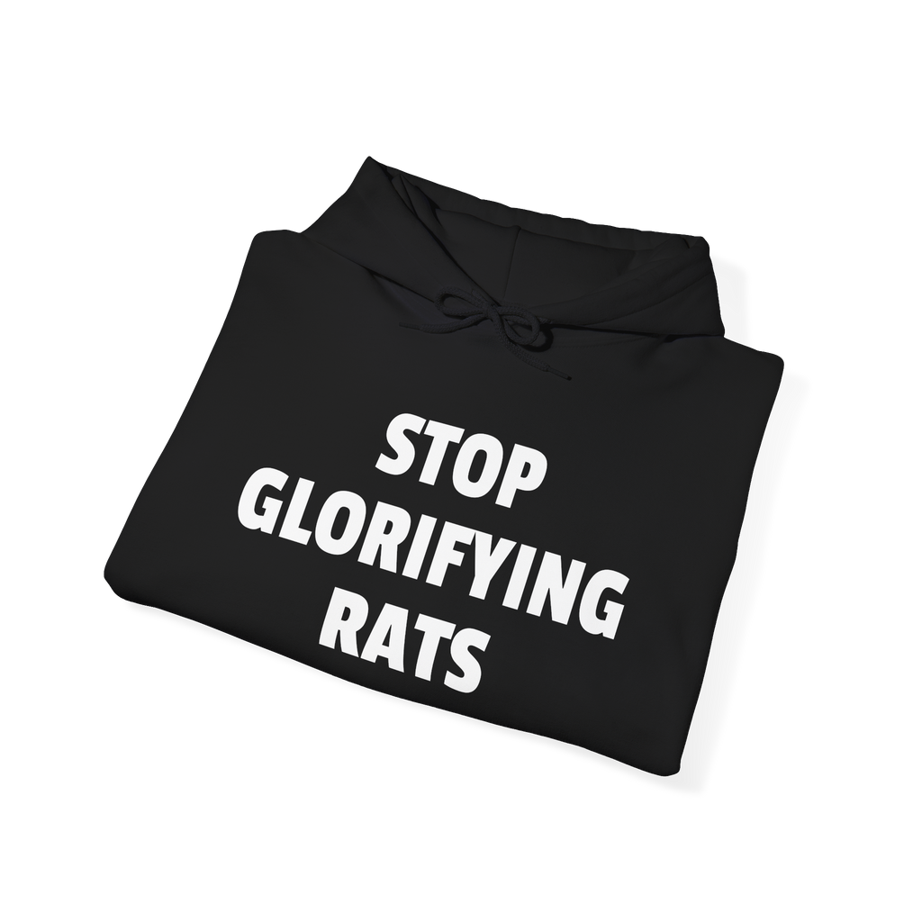 Black hoodie with white text 'STOP GLORIFYING RATS' on a white background