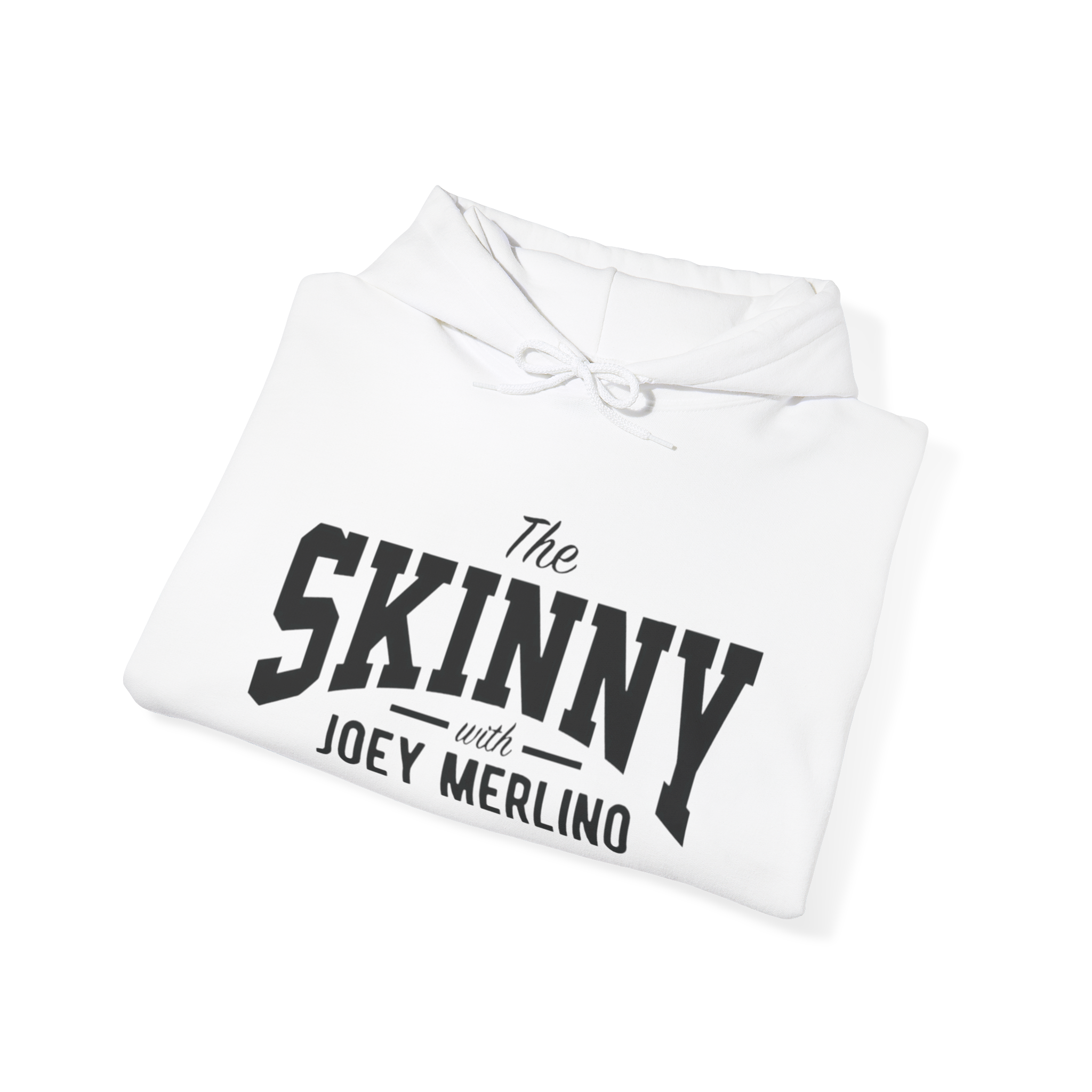 White hoodie with 'The Skinny with Joey Merlin' text on a white background