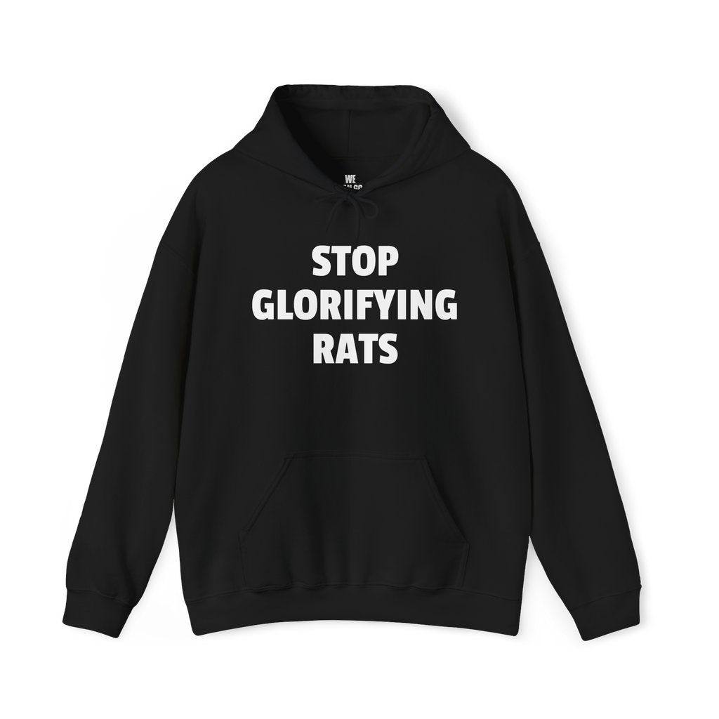 Black hoodie with white text 'STOP GLORIFYING RATS' on a white background