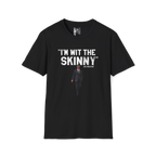 Black t-shirt with 'I'm wit the skinny' text and graphic on a white background