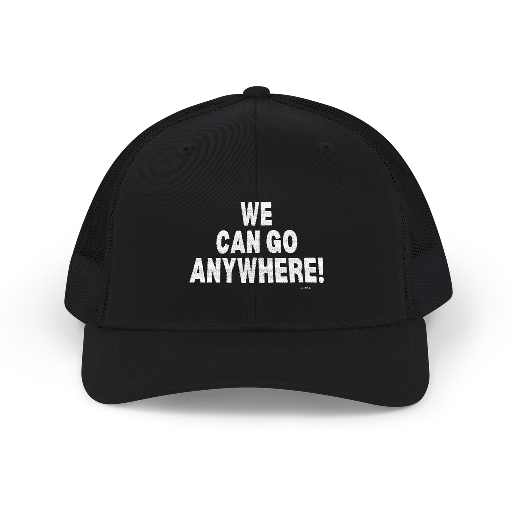 Black cap with 'WE CAN GO ANYWHERE!' text on a white background