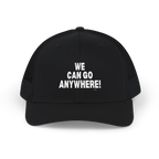 Black cap with 'WE CAN GO ANYWHERE!' text on a white background
