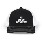 Black and white cap with 'WE CAN GO ANYWHERE!' text on a white background