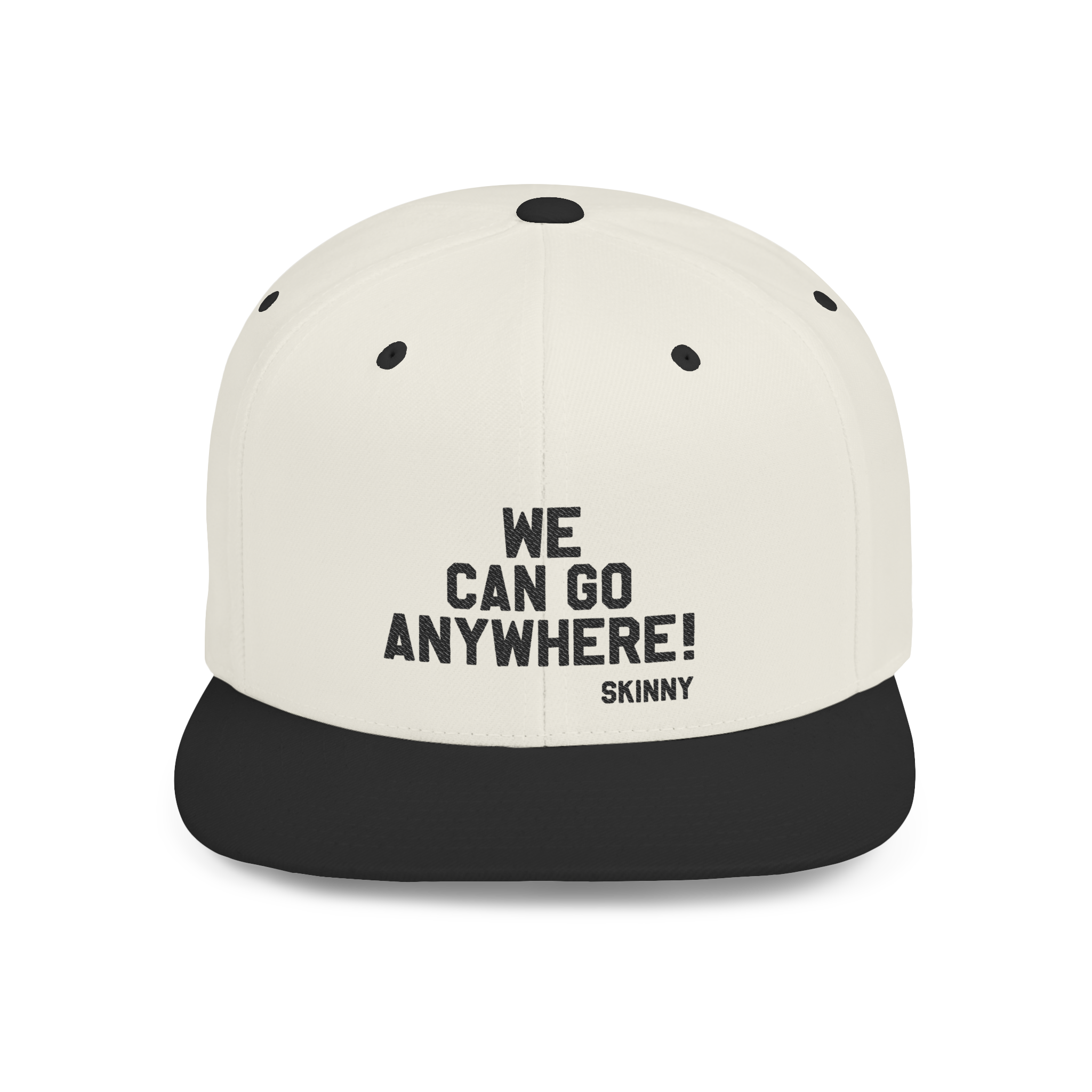 Cap with 'WE CAN GO ANYWHERE! SKINNY' text on a white background