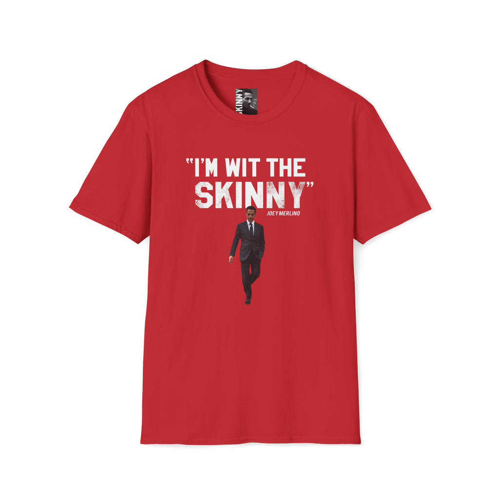 ‘I’m Wit The Skinny' Joey Merlino Quote Unisex T-Shirt