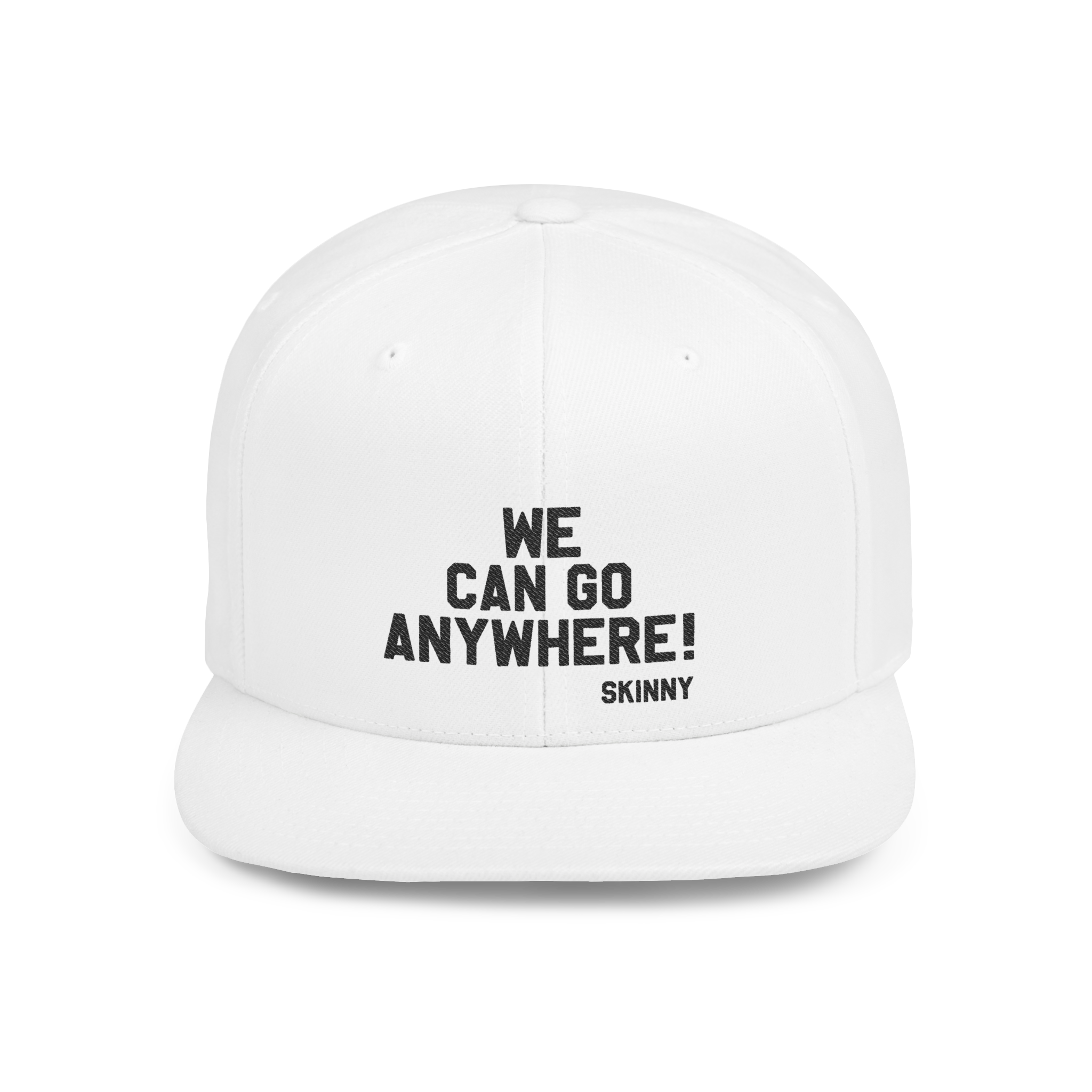 White cap with 'WE CAN GO ANYWHERE! SKINNY' text on a white background
