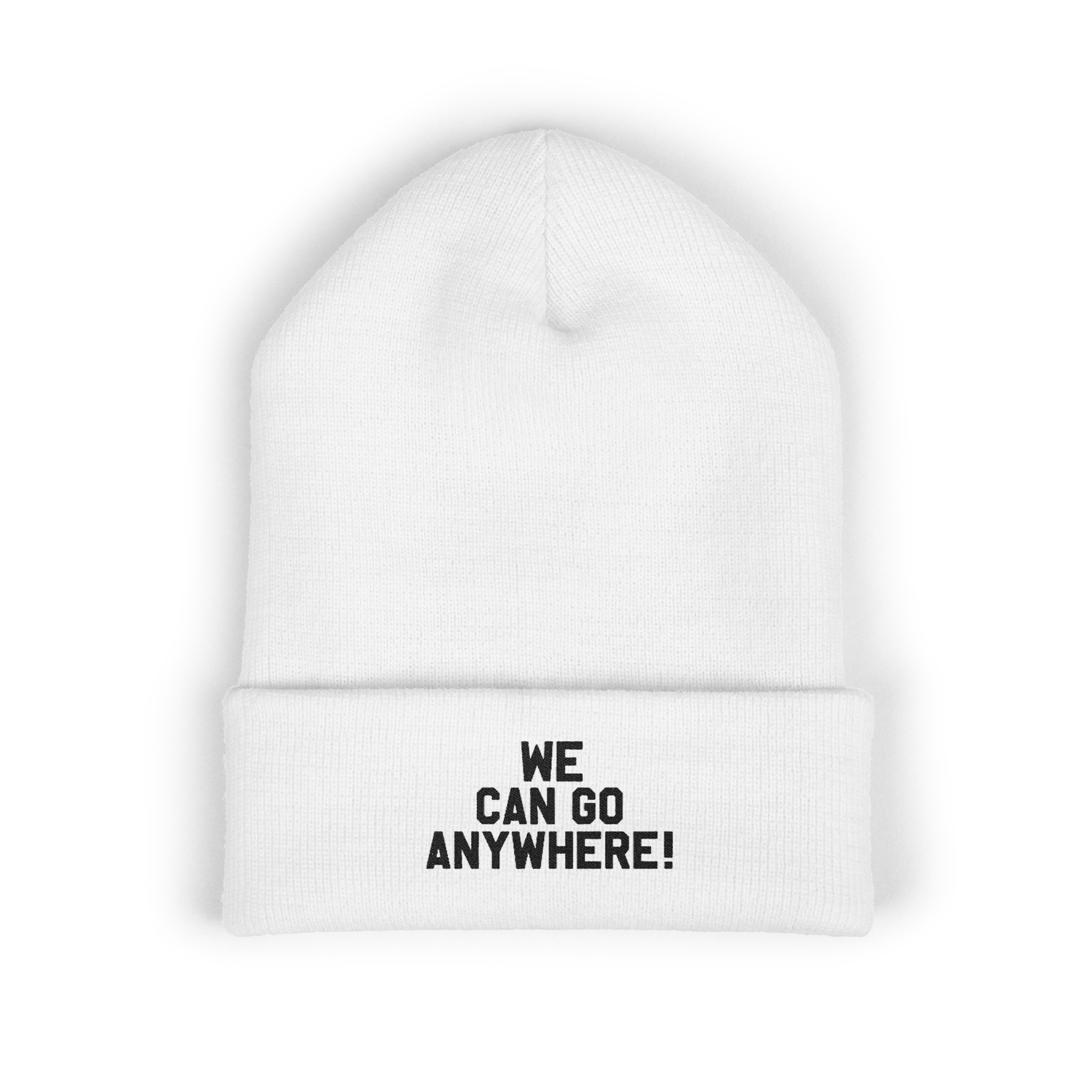 White beanie with 'WE CAN GO ANYWHERE!' text on a white background