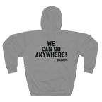 Gray hoodie with text 'WE CAN GO ANYWHERE! SKINNY' on the back against a white background