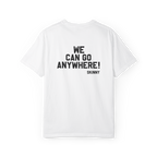 White t-shirt with black text 'WE CAN GO ANYWHERE! SKINNY' on a white background