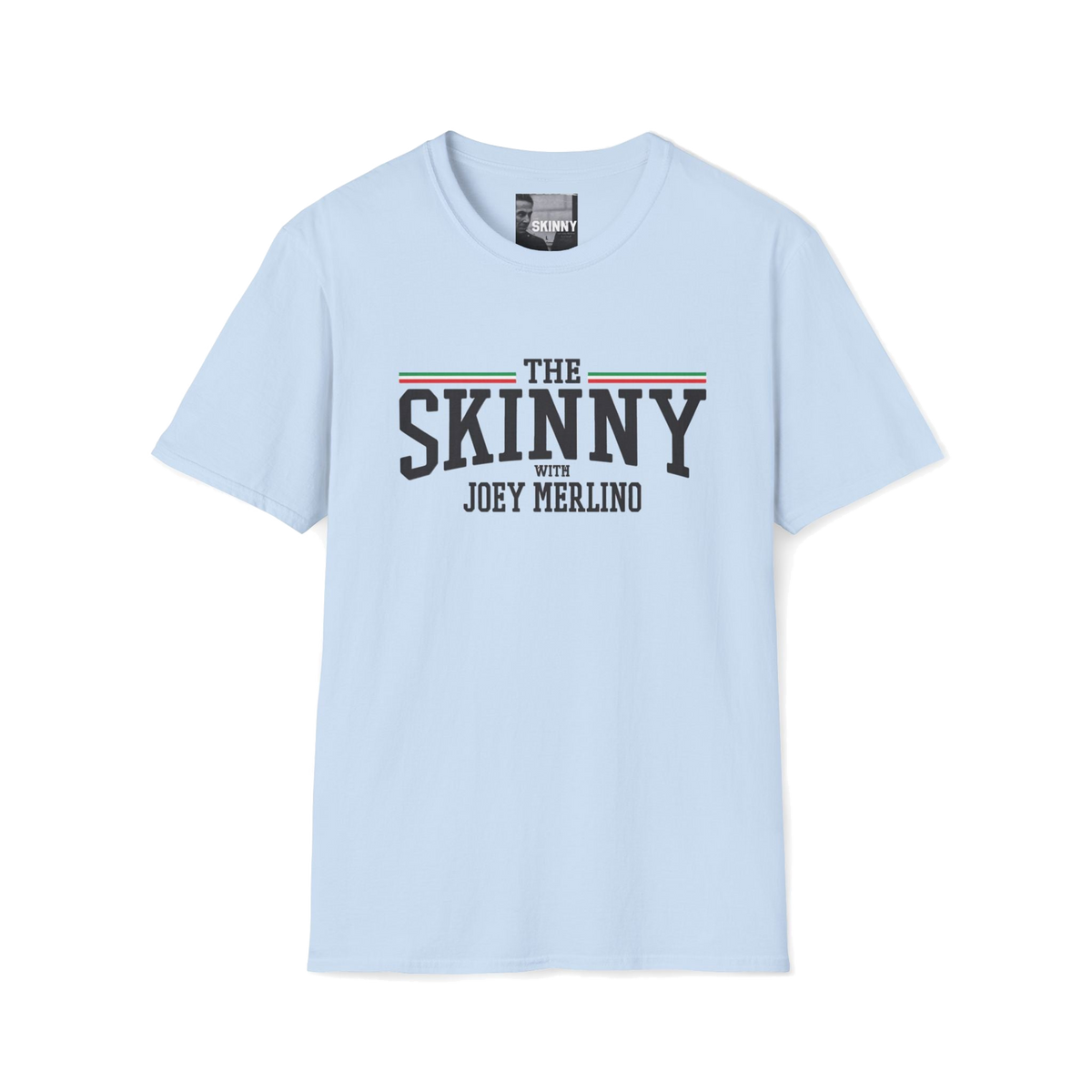 The Skinny with Joey Merlino swag tee in light blue, Italian American pride apparel