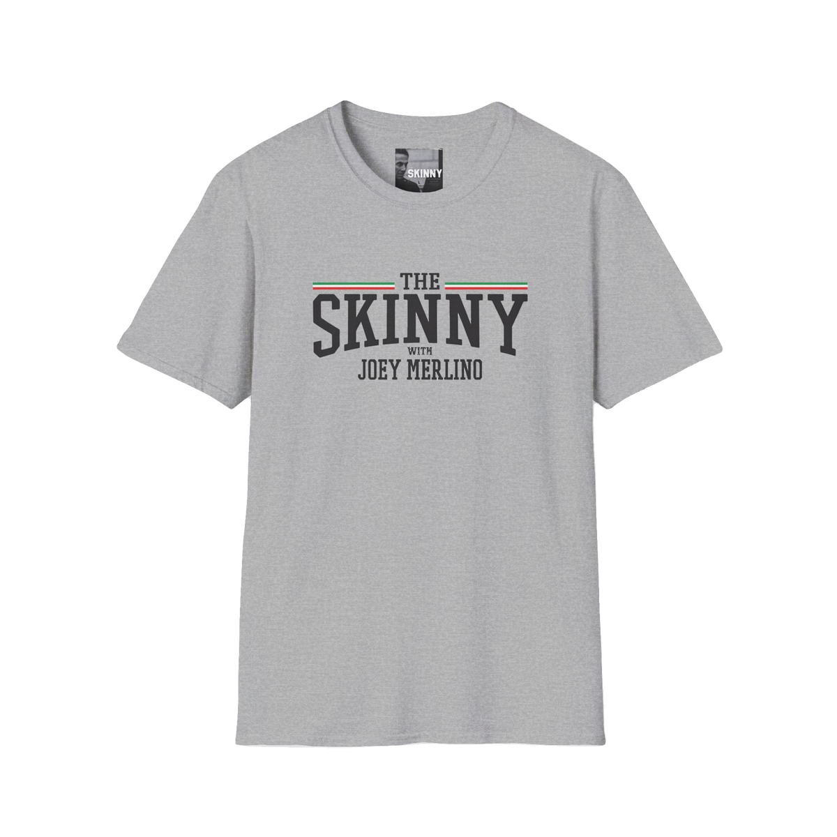 The Skinny with Joey Merlino swag tee in sport grey, The Skinny Podcast with Joey Merlino & Lil Snuff merch