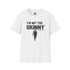 I'm Wit The Skinny graphic tee, Italian American pride apparel