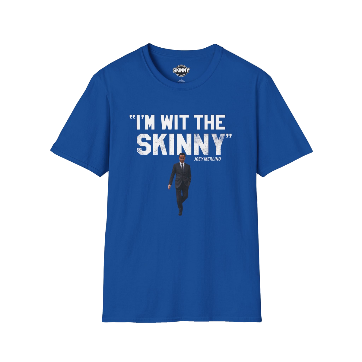 I'm Wit The Skinny graphic tee in royal blue, The Skinny with Joey Merlino podcast merch