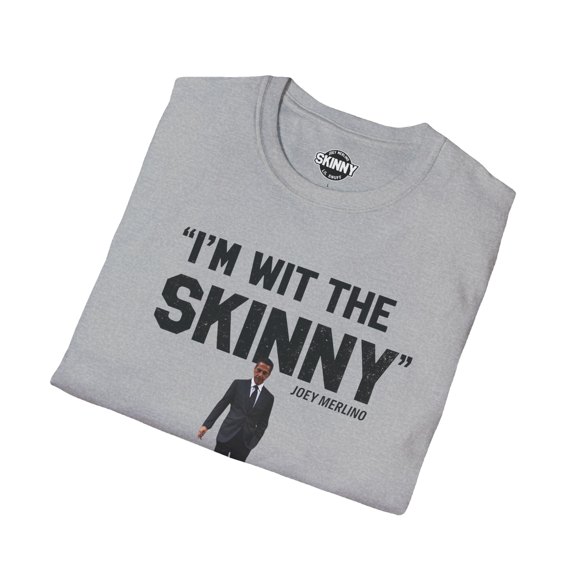 I'm Wit The Skinny graphic tee, The Skinny with Joey Merlino podcast merch