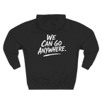 We Can Go Anywhere pullover hoodie, Italian American pride apparel