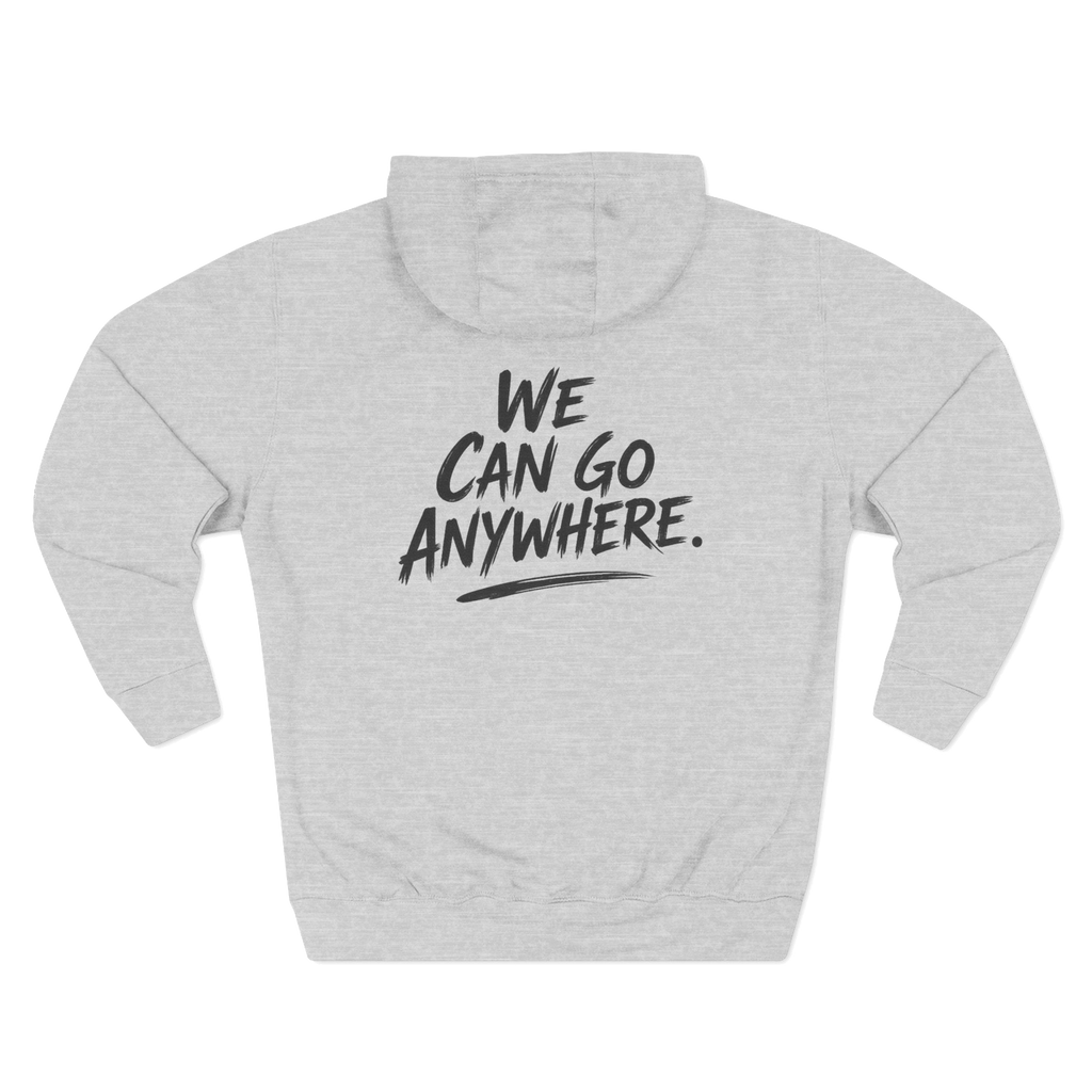 We Can Go Anywhere pullover hoodie, South Philly streetwear