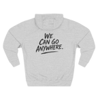 We Can Go Anywhere pullover hoodie, South Philly streetwear